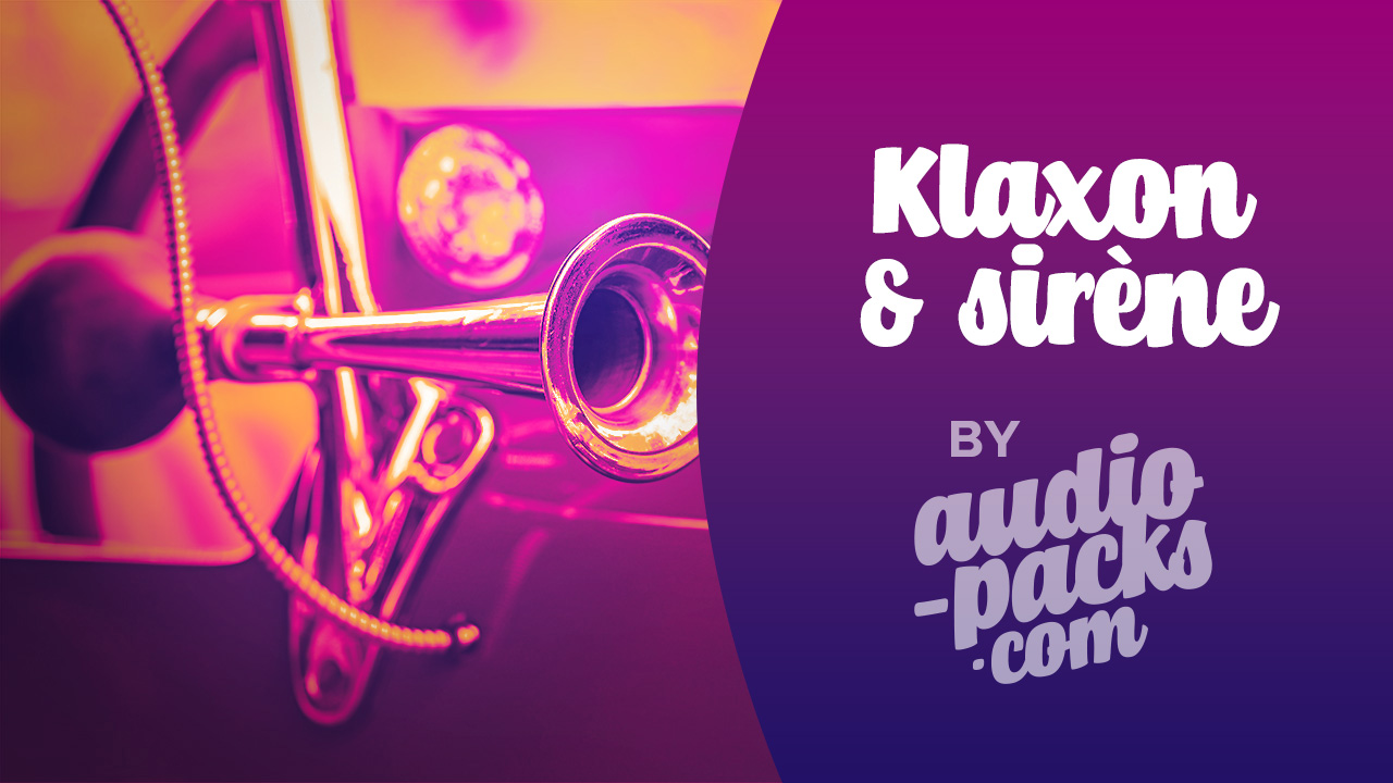 Nouveau pack de sons « klaxon & sirène »